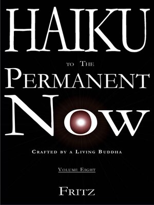 cover image of Haiku to the Permanent Now – Volume Eight